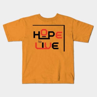 hope to live Kids T-Shirt